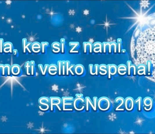VIDEO: Želimo ti SREČNO 2019!