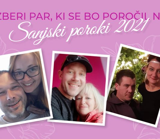 Sanjska poroka: Glasuj za ona-on par, ki te je prepričal!